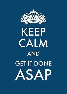 Keep calm and get it done