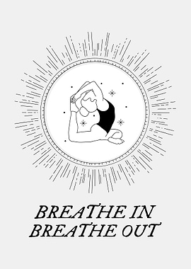 Breathe in Breathe out