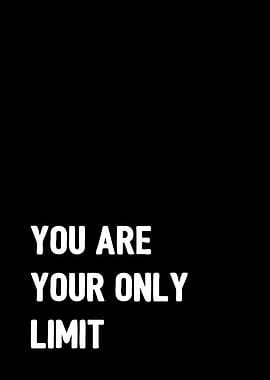 You are your only limit