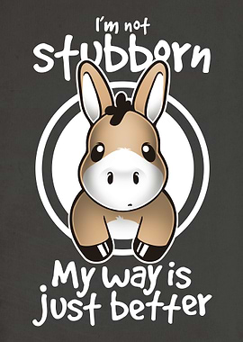 Not stubborn mule