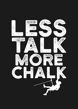 LESS TALK MORE CHALK