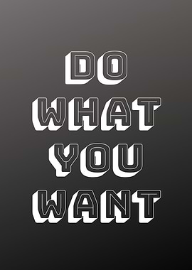 Do What You Want