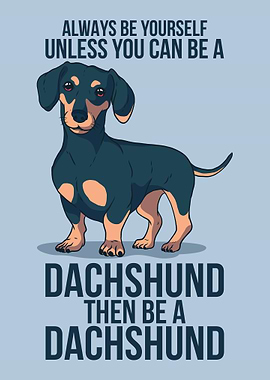 DACHSHUND FUNNY POSTER