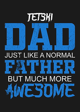 JETSKI DAD FUNNY GIFT IDEA