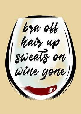 Bra off Wine gone