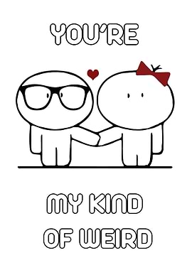 My kind of weird valentine