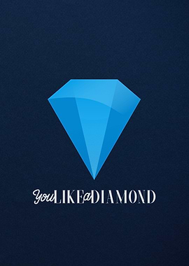 You like a diamond