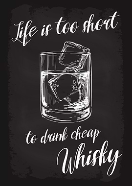 Life is too short Whisky