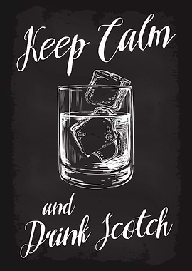Keep calm and drink scotch