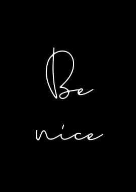 Be nice