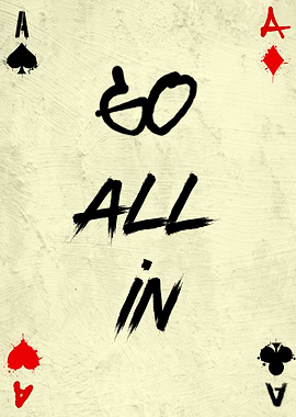 Go all in
