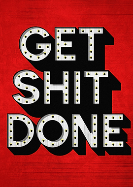 Get Shit Done