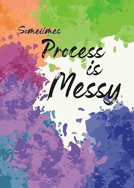 Sometimes Process is Messy