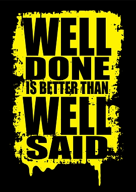 Well done better well said