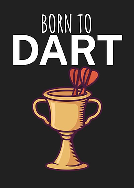 Born to dart
