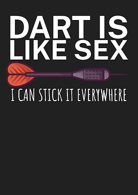 Dart is like sex