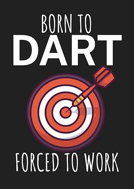 Born to dart