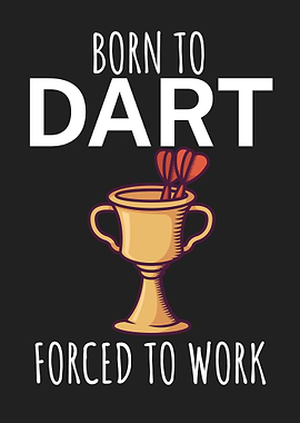 Born to dart