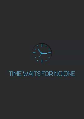Time Waits for No One
