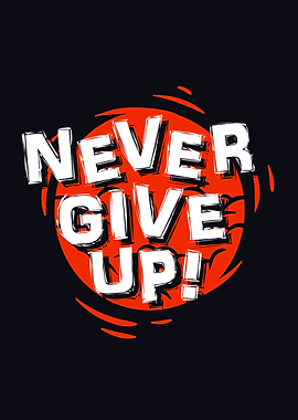 Never give up Motivational