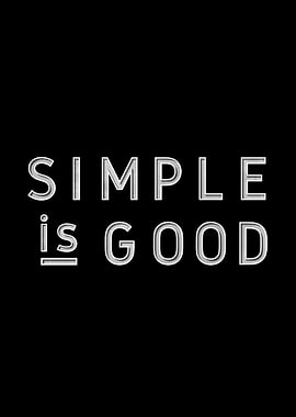 Simple is good