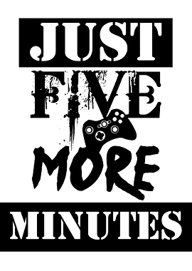 Just 5 more minutes