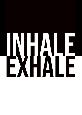 Inhale Exhale