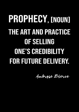 Bierce Quote On Prophecy