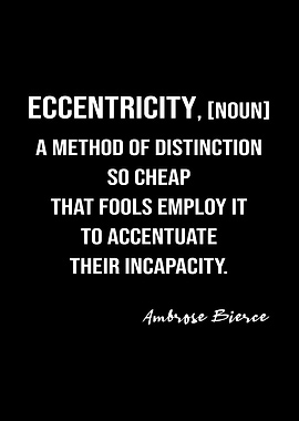 Eccentricity Bierce Quote