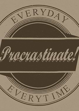Procrastinate