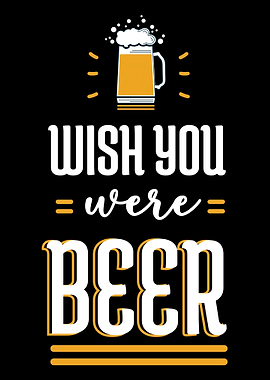 Wish you were beer