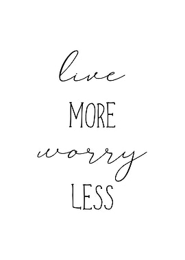 Live more worry less