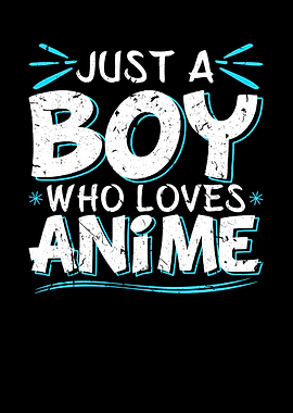 Just A Boy Who Loves Anime