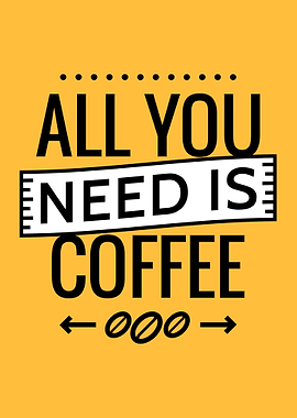 All you need is Coffee