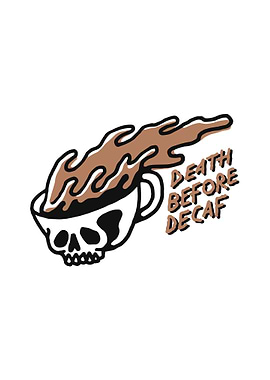 Death before Decaf