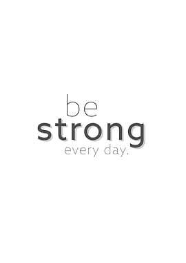 be strong
