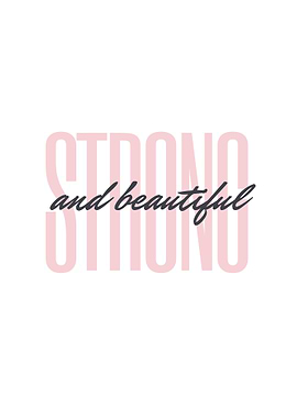 Strong and Beatutiful