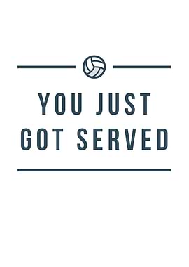 You Just Got Served