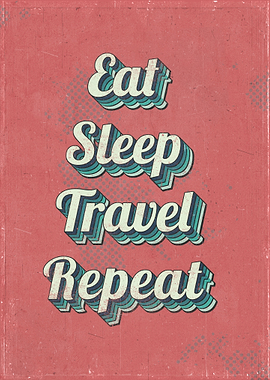 EAT SLEEP REPEAT