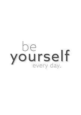 be yourself