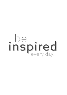 be inspired