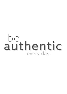 be authentic