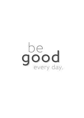 be good