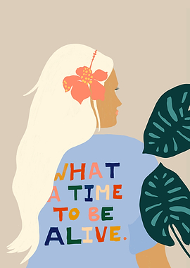 What A Time To Be Alive