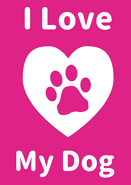I Love my Dog