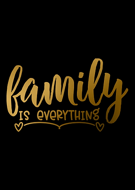 Family is Everything