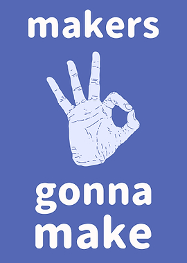 Makers gonna make