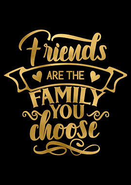 Friends are Chosen Family