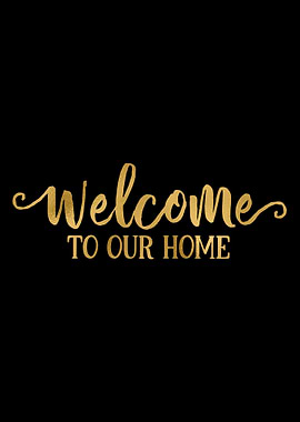 Welcome To Our Home