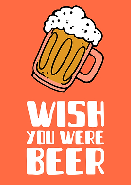 Wish you were Beer